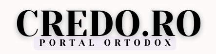 CREDO.RO – Portal Creştin Ortodox